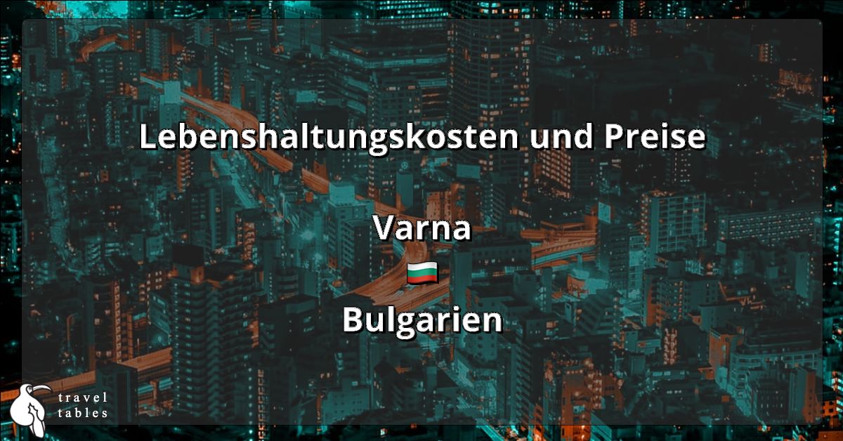 Lebenshaltungskosten und Preise in Varna 🇧🇬 Aktualisiert Jul 2023 TravelTables