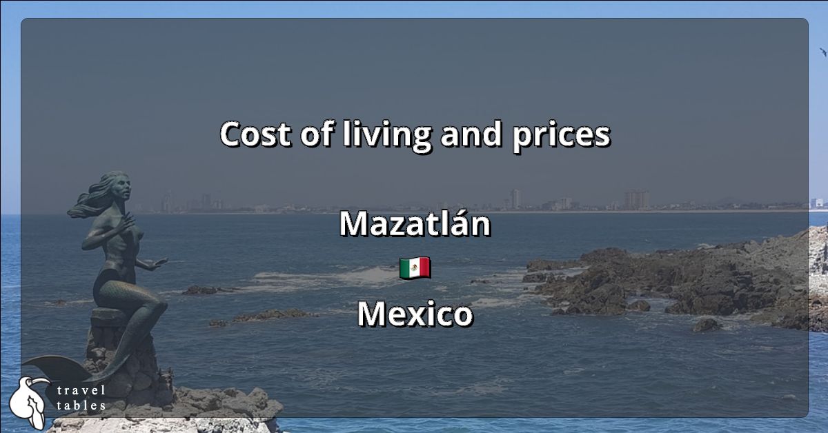 Cost of living and prices in Mazatlán 🇲🇽 Updated Jul 2023 TravelTables
