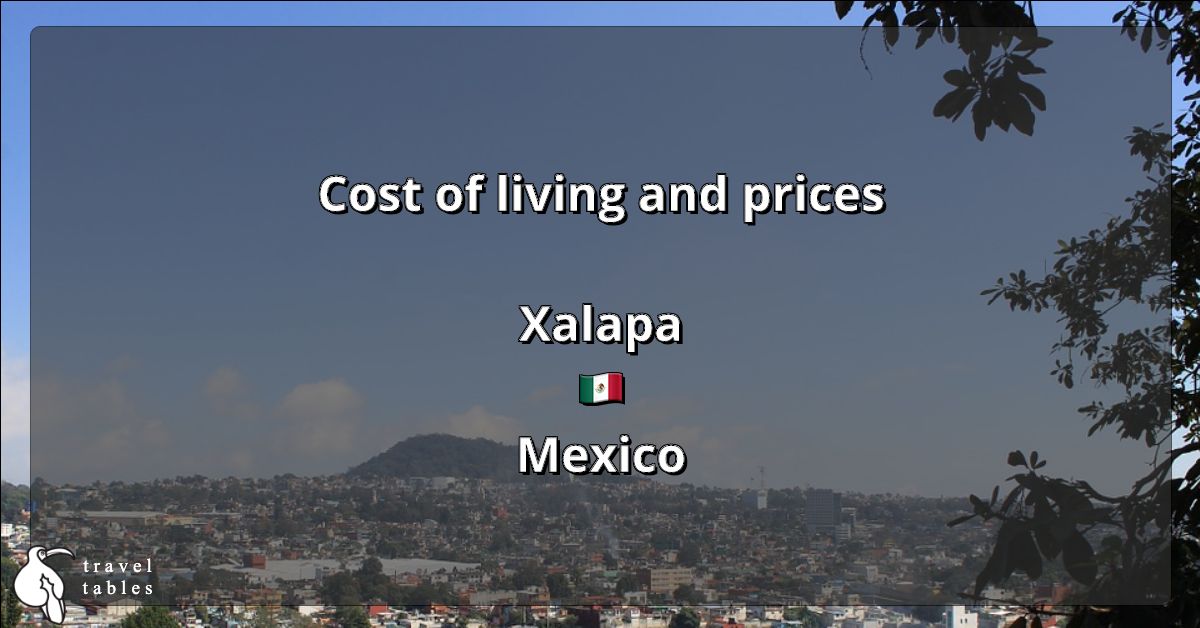 Cost of living and prices in Xalapa 🇲🇽 Updated Jul 2023 TravelTables