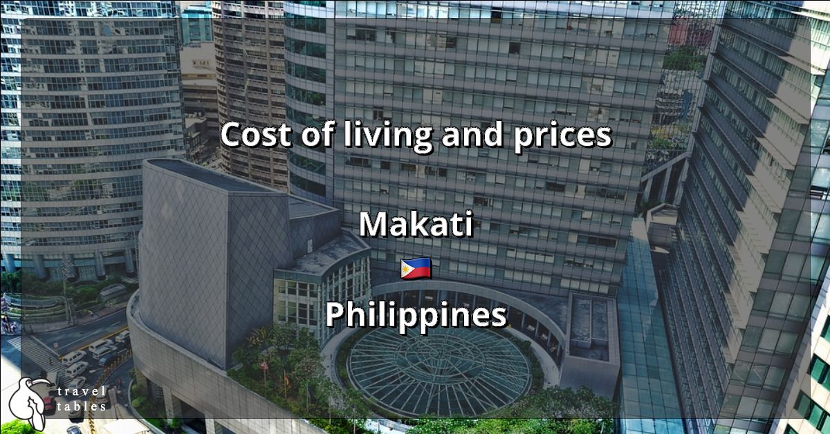 Cost of living and prices in Makati 🇵🇭 Updated Jul 2023 TravelTables