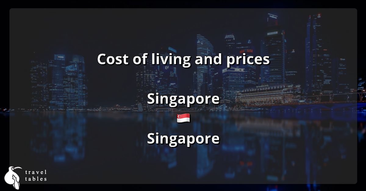 Cost of living and prices in Singapore 🇸🇬 Updated Jul 2023 TravelTables