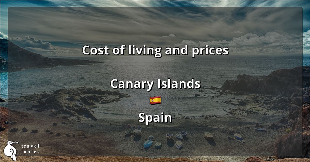 Cost of living and prices in Canary Islands 🇪🇸 Updated Jul 2023