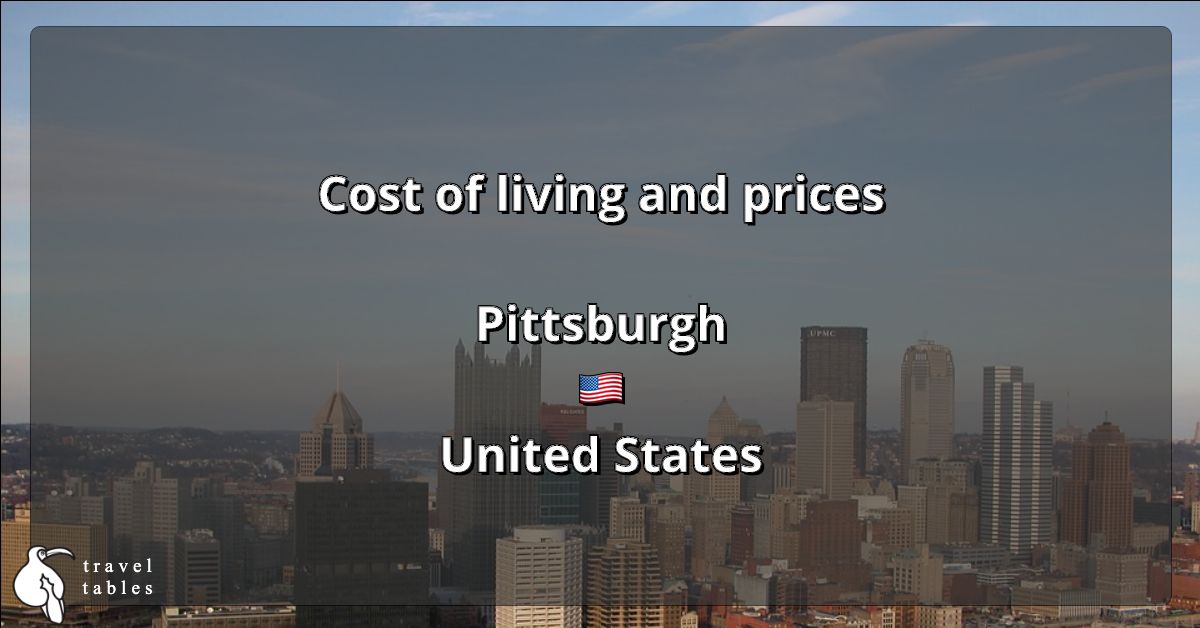 Cost of living and prices in Pittsburgh 🇺🇸 Updated Jul 2023 TravelTables