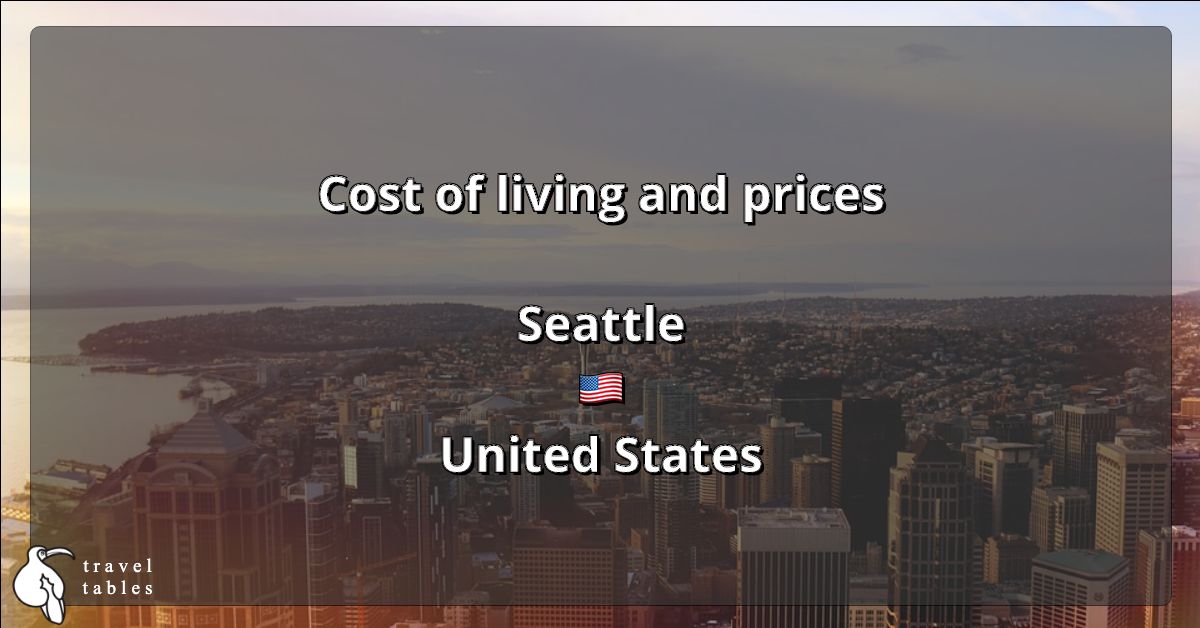 Cost of living and prices in Seattle 🇺🇸 Updated Jul 2023 TravelTables