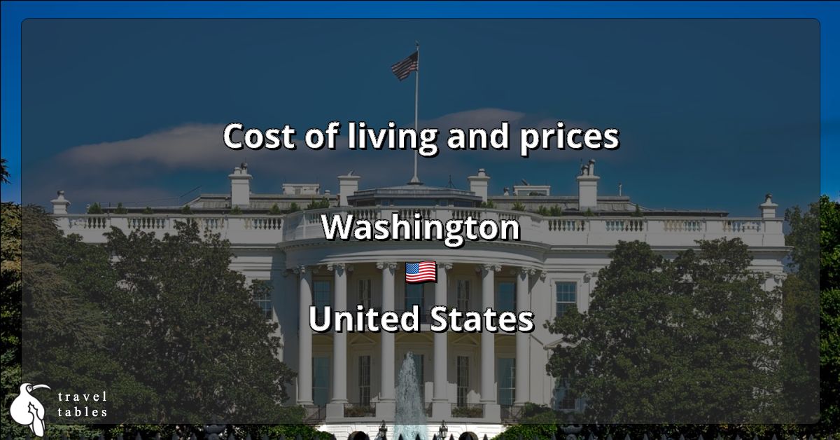 Cost of living and prices in Washington 🇺🇸 Updated Jun 2023 TravelTables