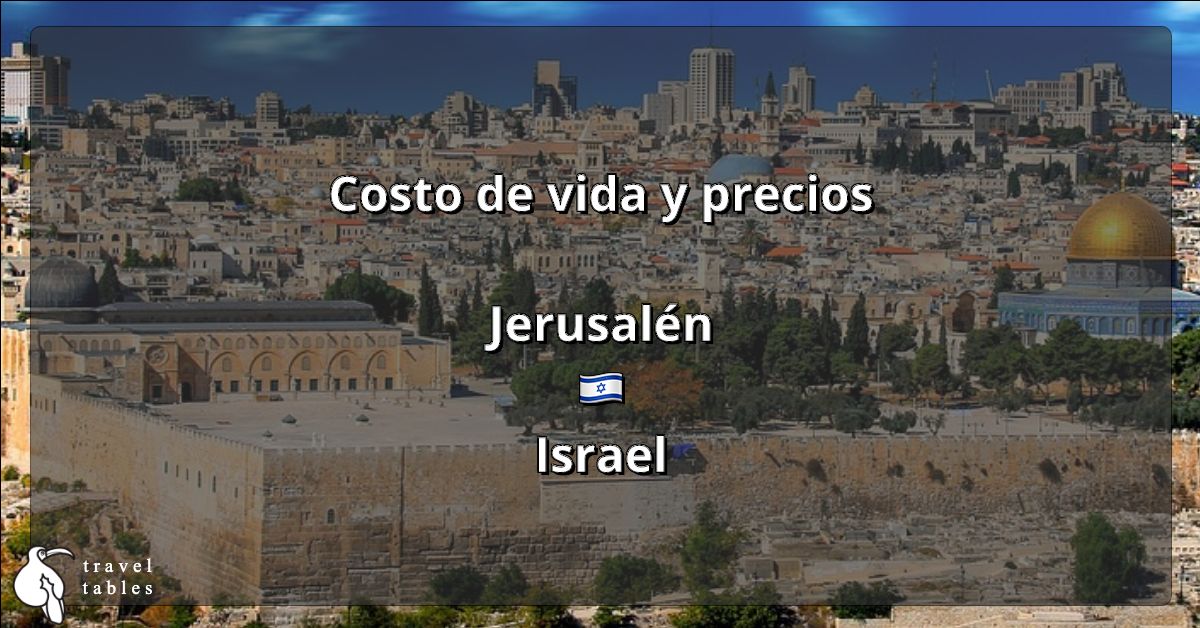 Costo de vida y precios en Jerusalén 🇮🇱 Actualizado jul 2023 TravelTables