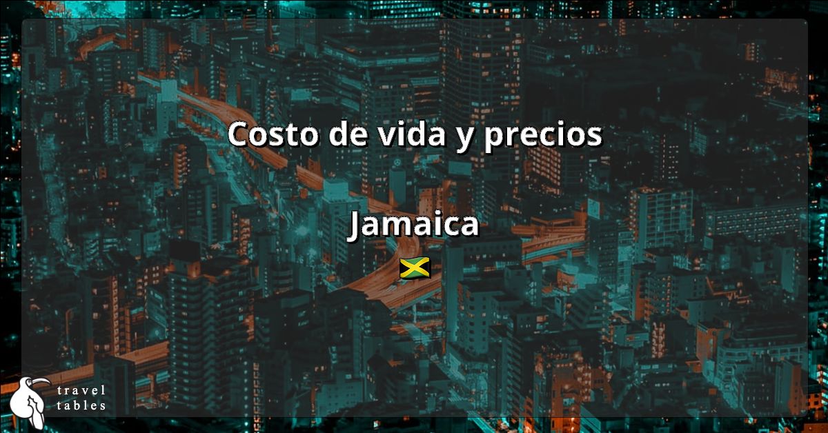 Costo de vida y precios en jamaica 🇯🇲 Actualizado jul 2023 TravelTables