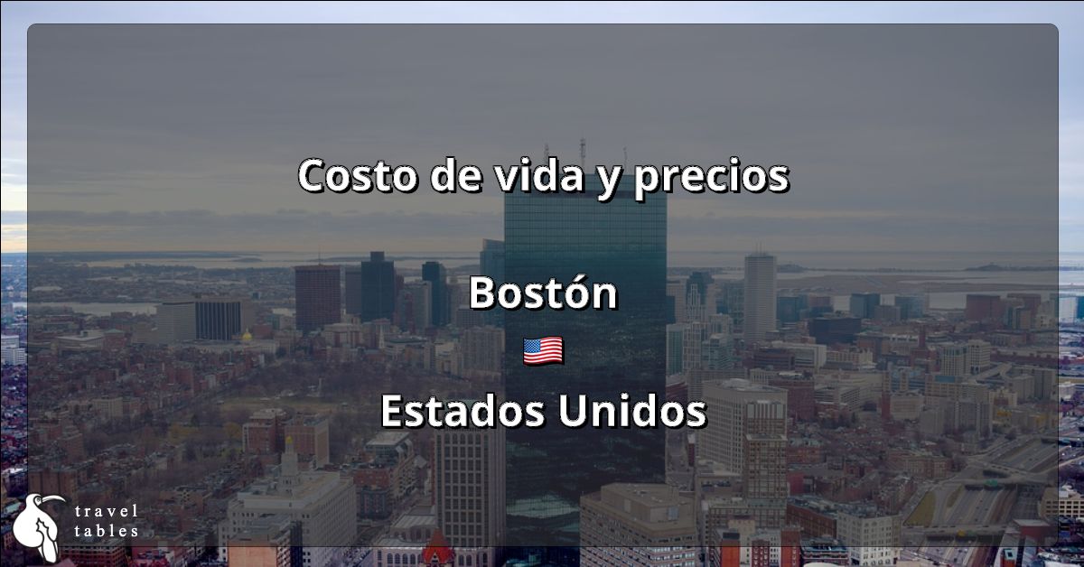 Costo de vida y precios en Boston 🇺🇸 Actualizado mayo 2023 TravelTables