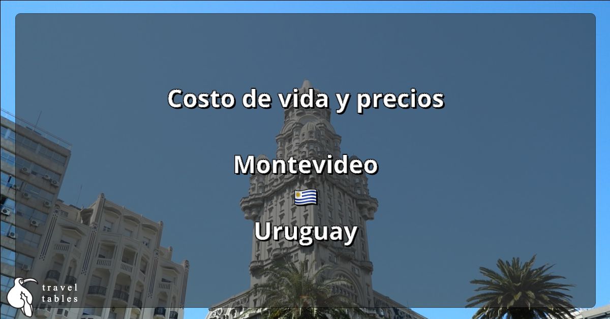 Costo de vida y precios en montevideo 🇺🇾 Actualizado jun 2023