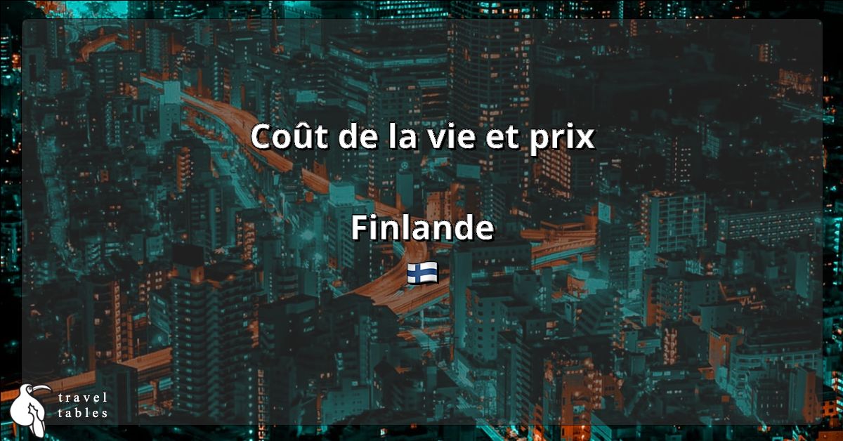 Coût de la vie et prix en Finlande 🇫🇮 Mise à jour juil 2023 TravelTables